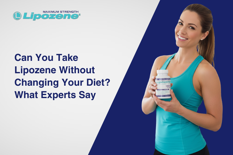 Can You Take Lipozene Without Changing Your Diet? What Experts Say